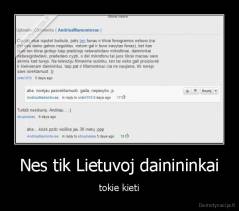 Nes tik Lietuvoj dainininkai - tokie kieti