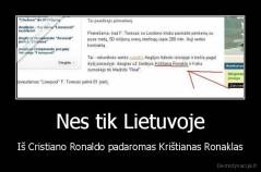 Nes tik Lietuvoje - Iš Cristiano Ronaldo padaromas Krištianas Ronaklas