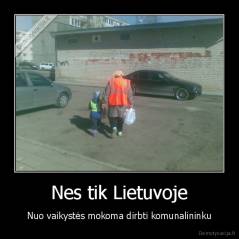Nes tik Lietuvoje - Nuo vaikystės mokoma dirbti komunalininku