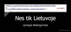 Nes tik Lietuvoje - vyrauja teisingumas