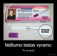 Nėštumo testas vyrams: - "Tu ne tėvas"