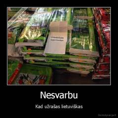 Nesvarbu - Kad užrašas lietuviškas