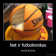 Net ir futbolininkas - surytų šį tortą