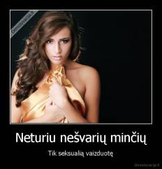 Neturiu nešvarių minčių - Tik seksualią vaizduotę