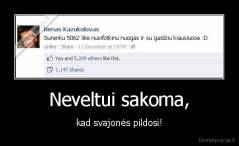 Neveltui sakoma, - kad svajonės pildosi!