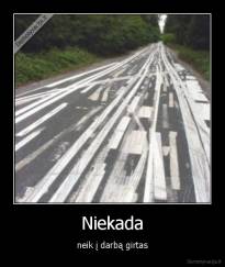 Niekada - neik į darbą girtas