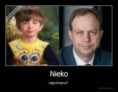 Nieko - neprimena? 