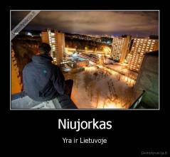 Niujorkas - Yra ir Lietuvoje