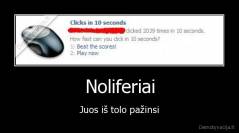 Noliferiai - Juos iš tolo pažinsi