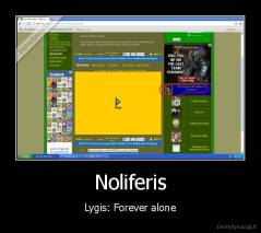 Noliferis - Lygis: Forever alone