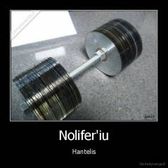 Nolifer'iu - Hantelis