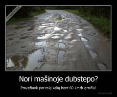 Nori mašinoje dubstepo? - Pravažiuok per tokį kelią bent 60 km/h greičiu!