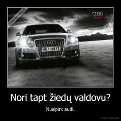 Nori tapt žiedų valdovu? - Nusipirk audi.