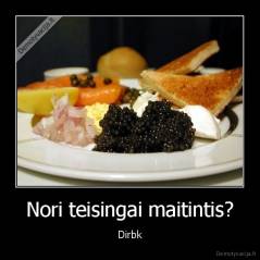 Nori teisingai maitintis? - Dirbk