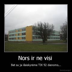 Nors ir ne visi  - Bet su ja išsiskyrėme TIK 92 dienoms...