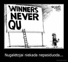 Nugalėtojai niekada nepasiduoda... - 