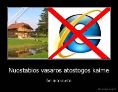 Nuostabios vasaros atostogos kaime - be interneto