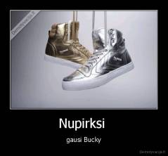 Nupirksi  - gausi Bucky