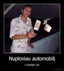 Nuploviau automobilį - ir pradėjo lyti