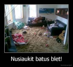 Nusiaukit batus blet! - 