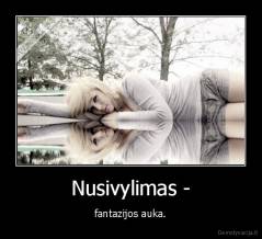 Nusivylimas - - fantazijos auka.