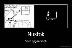 Nustok - Save apgaudinėti