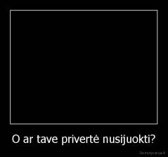 O ar tave privertė nusijuokti? - 