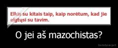 O jei aš mazochistas? - 