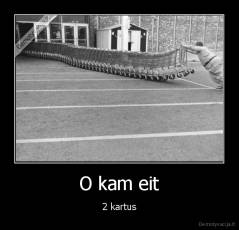 O kam eit - 2 kartus