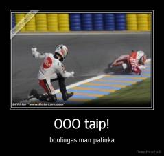 OOO taip! - boulingas man patinka