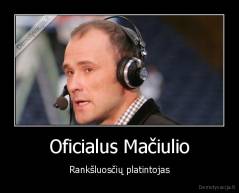 Oficialus Mačiulio - Rankšluosčių platintojas