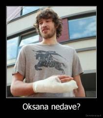 Oksana nedave? - 