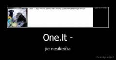 One.lt - - jie nesikeičia