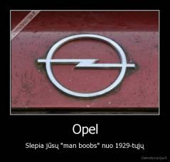 Opel - Slepia jūsų "man boobs" nuo 1929-tųjų