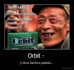 Orbit -  - ji tikrai dantims padeda...