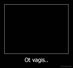 Ot vagis.. - 