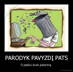 PARODYK PAVYZDĮ PATS - O paskui duok patarimą 