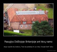 Paauglys Didžiojoje Britanijoje ant tėvų namo - stogo nupiešė tokį šedevrą. Tėvai tai pastebėjo tik po metų "Google Earth" dėka