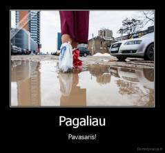 Pagaliau - Pavasaris!