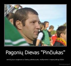 Pagonių Dievas "Pinčiukas" - senolių buvo siejamas su klasta, paleistuvyste, muštynėmis ir nepavyzdingu būdu!