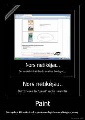 Paint - Nes apibraukti sakiniui reikia profesionalių fotomontažinių programų.