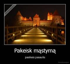 Pakeisk mąstymą - pasikeis pasaulis