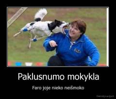 Paklusnumo mokykla - Faro joje nieko neišmoko