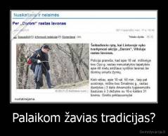 Palaikom žavias tradicijas? - 