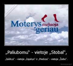 „Paliubomu“ - vietoje „Stobal“, - „Zašibys“ - vietoje „Zajabys“ ir „Medūza“ - vietoje „Žaibo“.