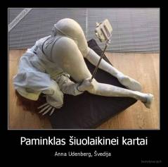 Paminklas šiuolaikinei kartai - Anna Udenberg, Švedija 