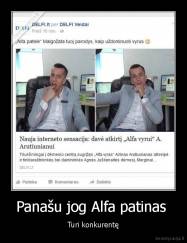 Panašu jog Alfa patinas  - Turi konkurentę