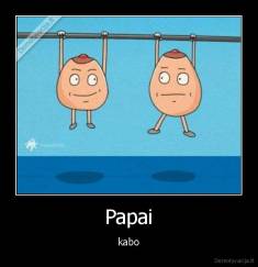 Papai - kabo