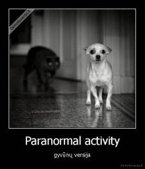 Paranormal activity - gyvūnų versija