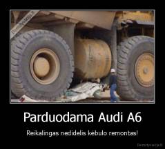 Parduodama Audi A6 - Reikalingas nedidelis kėbulo remontas!